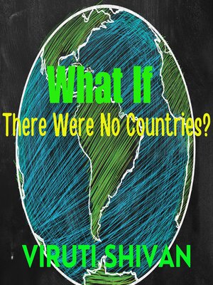 cover image of What If There Were No Countries?